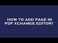 How to add page in pdf xchange editor?