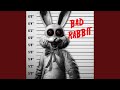 Bad rabbit