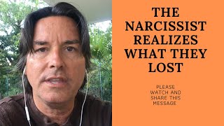 WHEN THE NARCISSIST REALIZES WHAT THEY LOST (YOU!)