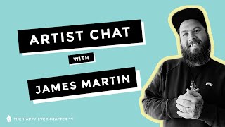 Artist Chat with James Martin