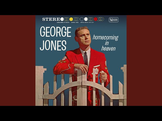 George Jones - Homecoming In Heaven