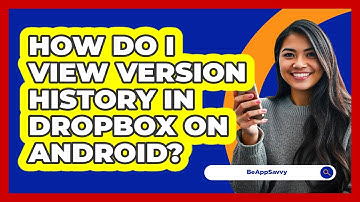 How do I view version history in Dropbox on Android? - Be App Savvy