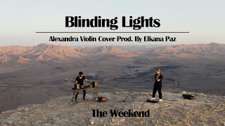 Blinding Lights - Alexandra | Violin Cover ( Prod.By Elkana Paz)