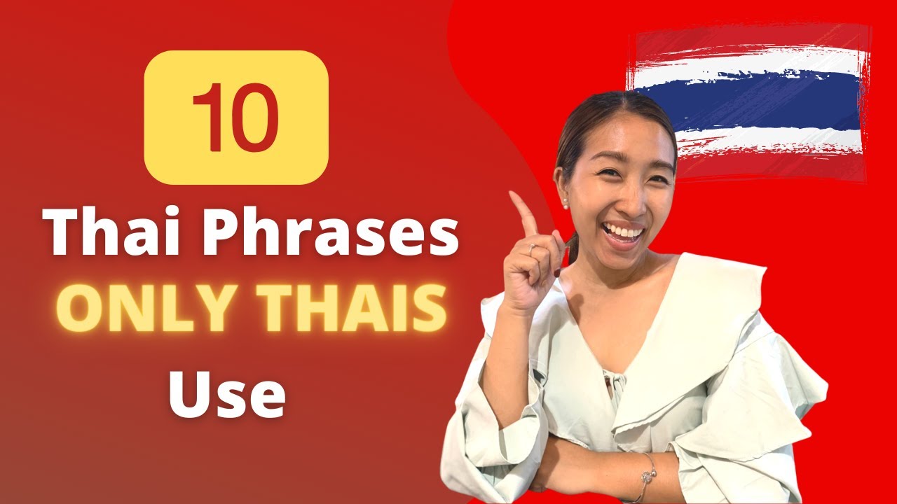 10 Thai Phrases ONLY THAIS Use | ***HOW THAI ARE YOU?*** #SpeaklikeaThai