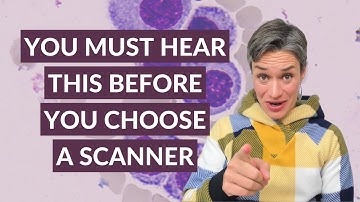 How to choose a whole slide scanner  | 10 questions you need to ask yourself before you buy one