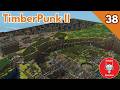 TIMBERPUNK II | Episode 38
