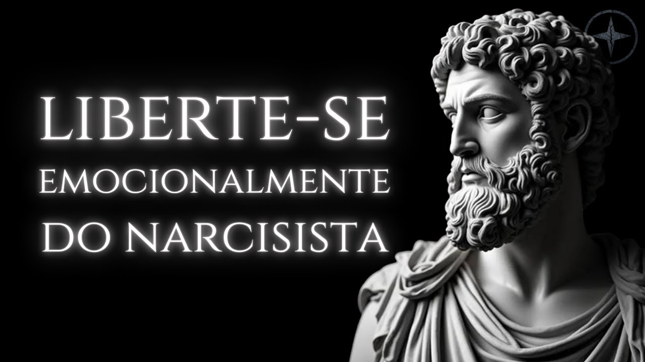 Como Se LIBERTAR Emocionalmente de um Narcisista | Práticas Estoicas Para a Reconstrução Emocional