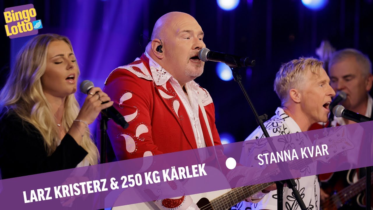 Larz Kristerz & 250 kg kärlek - Stanna kvar - Live i BingoLotto