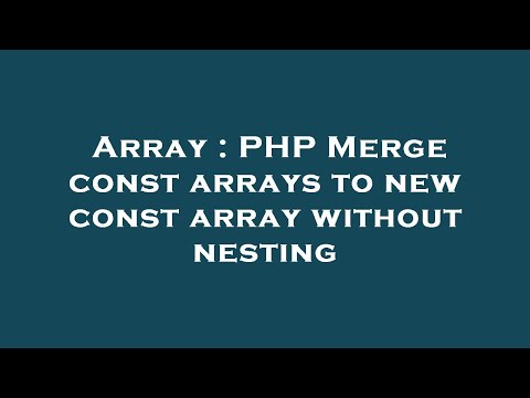 Array : PHP Merge const arrays to new const array without nesting