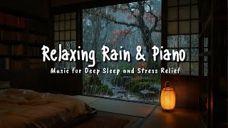 Deep Sleep Music with Gentle Rain 🌧️ Soft Piano for Stress Relief and Calm Nights