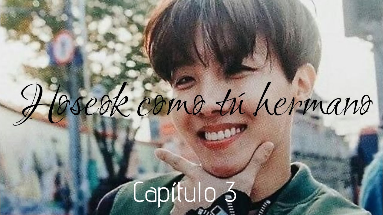 Hoseok  como tu hermano (Tercera parte)