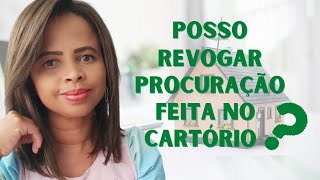 Posso revogar a procuração feita no Cartório?|Papo Reto Imobiliário