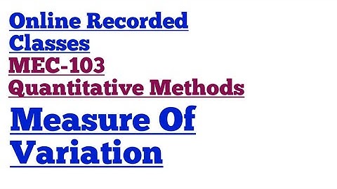 Measures Of Variation MEC-103 Quantitative Methods IGNOU MA ECONOMICS Statistics