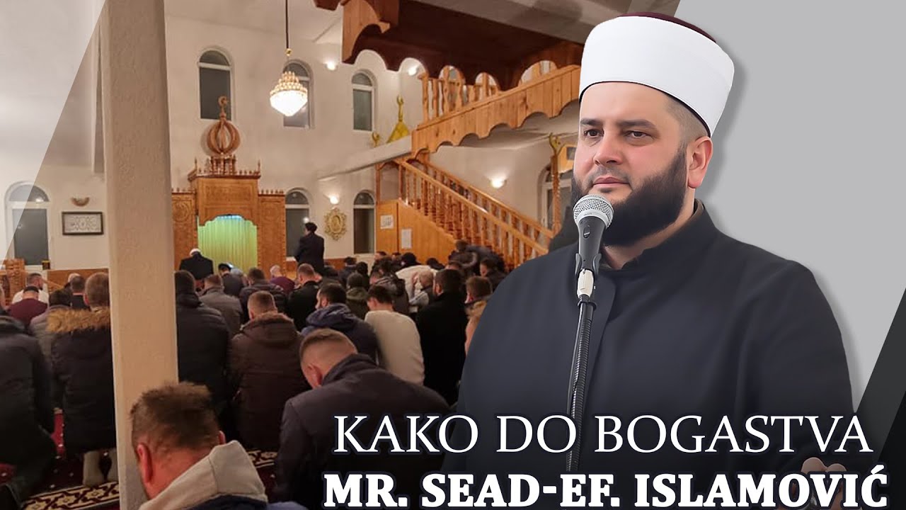 Kako do bogastva ⁴ᵏ mr. Sead-ef. Islamović #dzematcetanovice #sjenica