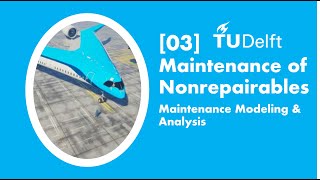 Course AE4465 TU Delft: Maintenance of non-repairable systems [03]