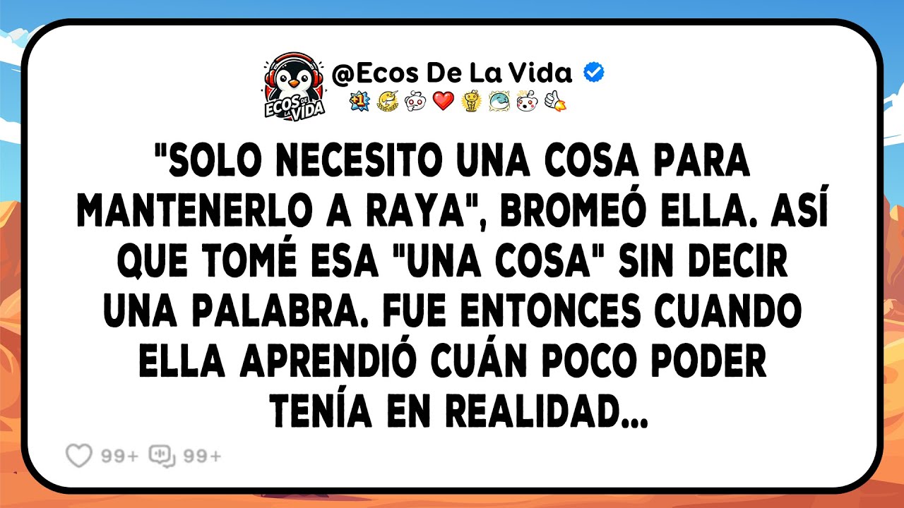 Ella Bromeó Sobre Tener Una Única Forma De Controlarme, Pero Mi Cambio Reveló Cuán Escaso Era Su...
