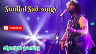 Arijit Singh best soulful sad songs of 10 minutes by @Shomya_gaming_yt #mashup