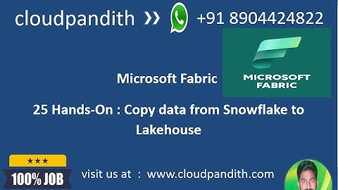 25. Hands-On : Microsoft Fabric : Copy data from snowflake to Lakehouse &Create Snowflake Free Trail