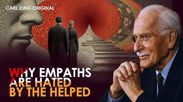 Why Empaths Feel Hate From People They’ve Only Helped | Carl Jung Original