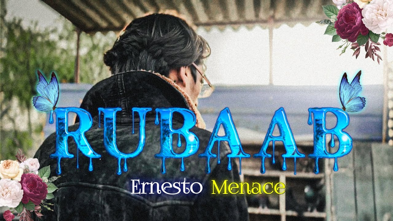 Ernesto Menace - RUBAAB(OFFICIAL MUSIC VIDEO) |2023|