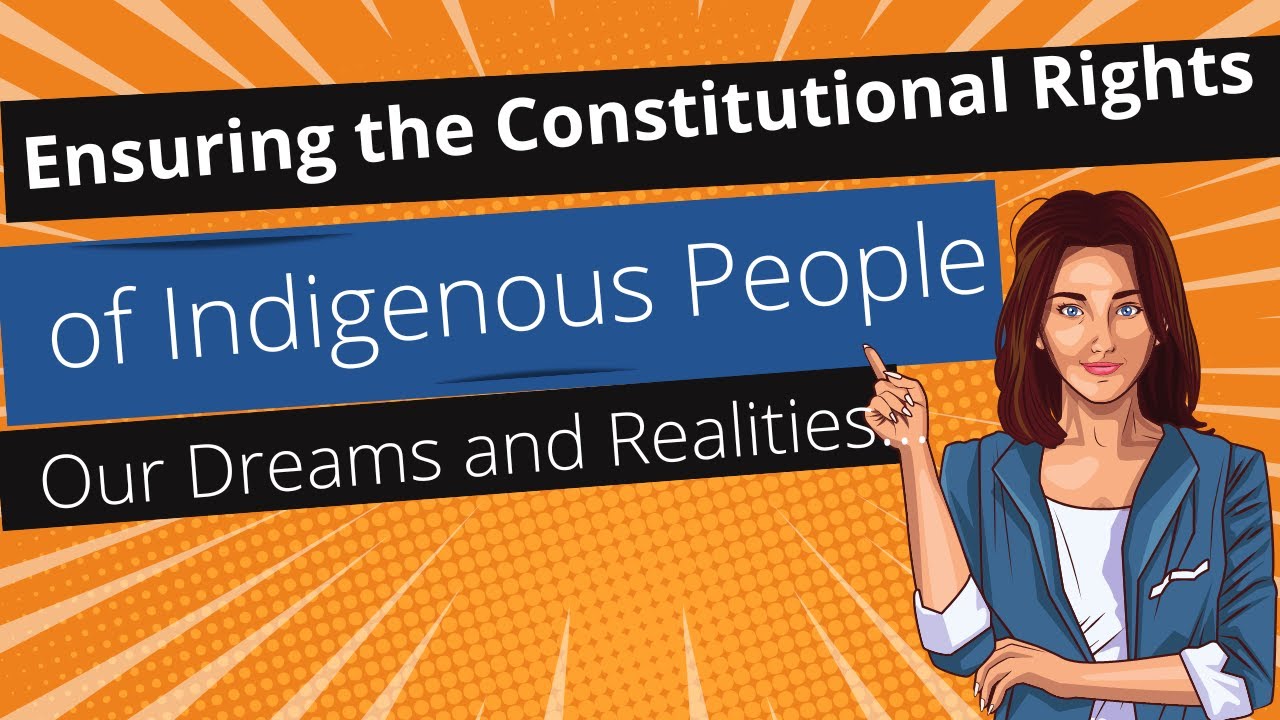 Constitutional Rights Indigenous Ensuring the Constitutional Rights of Indigenous People: Our Dreams and ...