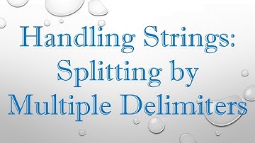 Handling Strings: Splitting by Multiple Delimiters