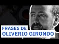 20 Frases de Oliverio Girondo | Héroe de la vanguardia poética