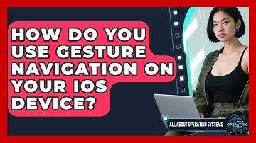 How Do You Use Gesture Navigation On Your iOS Device? - All About Operating Systems