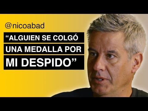 Nico Abad: "Alguien se colgó una medalla por mi despido"