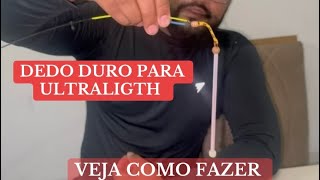 Dedo Duro Para Ultraligth Po A Po De Como Fazer