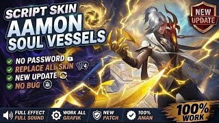 Script skin Aamon Soul Vessel | Patch Marcel Terbaru | NO PASSWORD✅