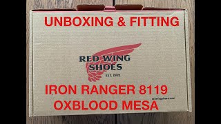 Unboxing & Fitting Of Red Wings Iron Ranger Oxblood Mesa 8119