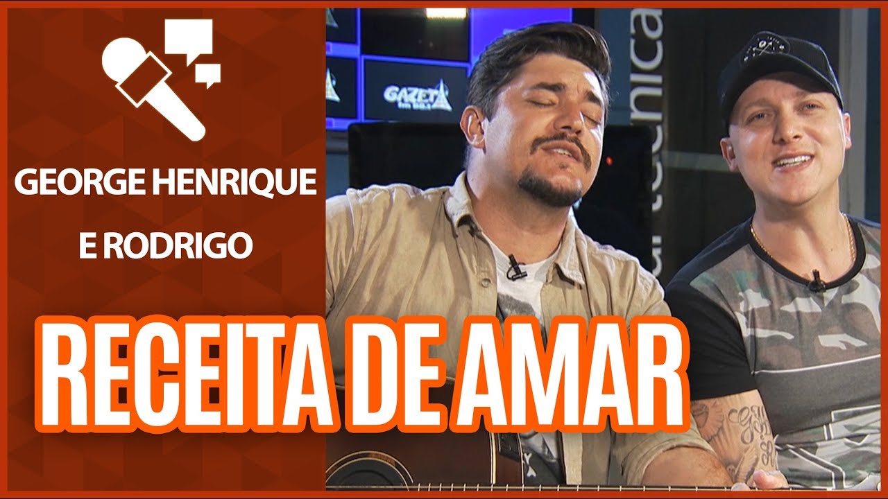 Receita de Amar | George Henrique e Rodrigo - Gazeta FM - YouTube