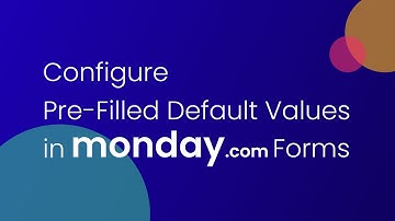 Pre-fill monday.com Forms with Default Values