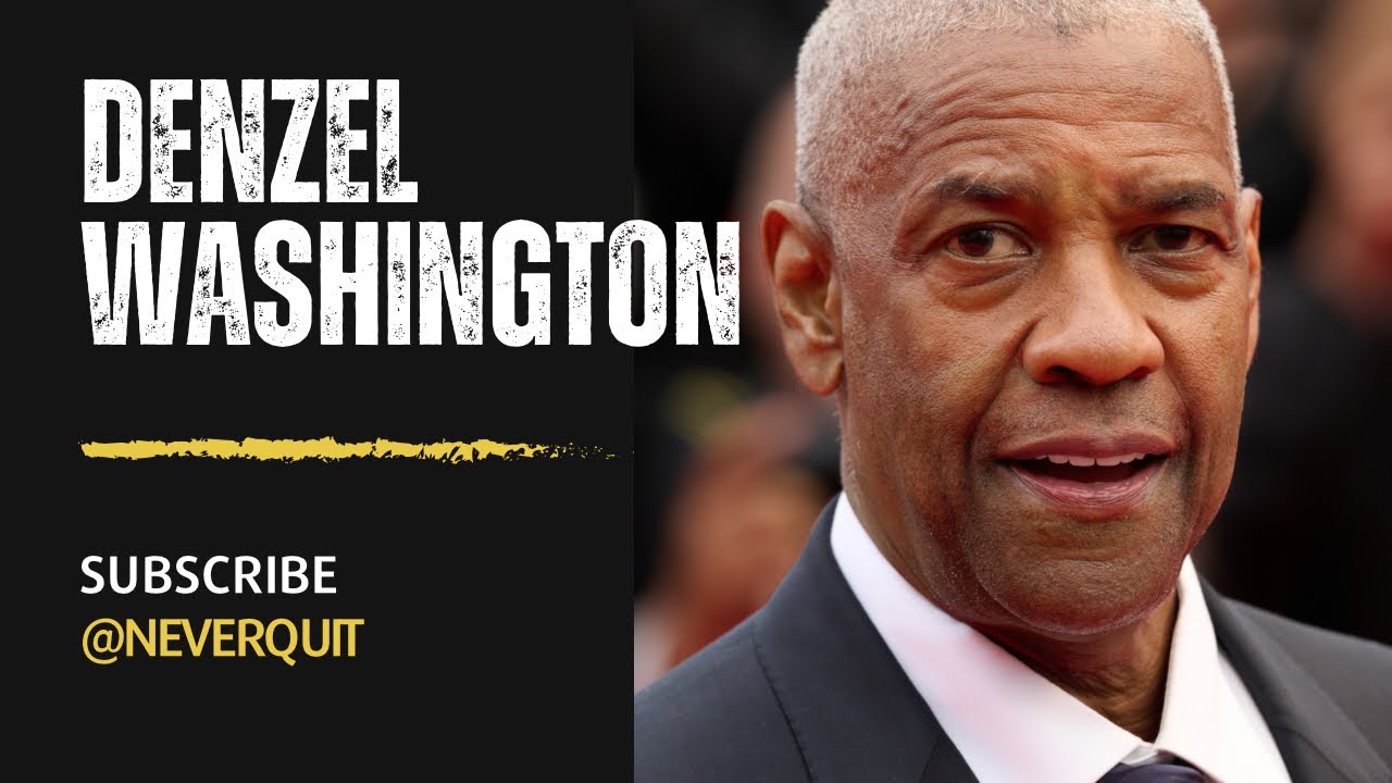 DENZEL WASHINGTON SPEECH WILL LEAVE YOU SPEECHLESS -ONE OF THE EYE OPENING SPEECH EVER-NEVER QUIT