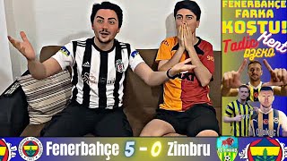 FENERBAHÇE 5-0 ZİMBRU // FANATİK GALATASARAYLI VE BEŞİKTAŞLI FENERBAHÇE MAÇINI İZLERSE! #fenerbahçe