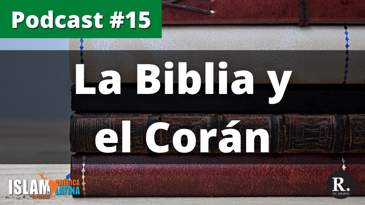 La Biblia y el Corán: Cosas en Común y Diferencias - YouTube