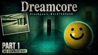 Dreamcore – Dreampools Full Walkthrough (Chapter 1, No Commentary)