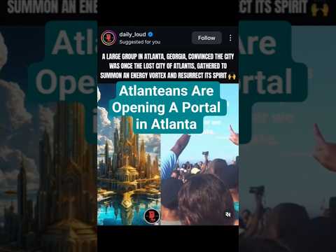 Atlanteans Are Opening A Portal In Atlanta 