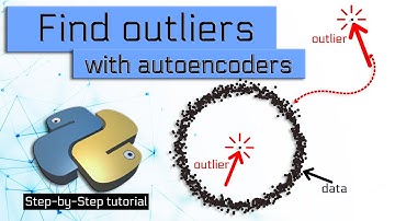 Find Outliers with AutoEncoder - Full Tutorial (Hands-on and Theory)
