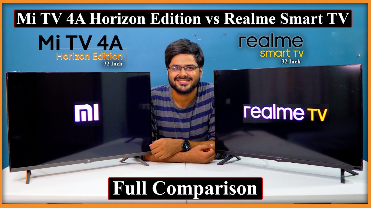 Mi TV 4a Horizon Edition VS Realme 32 Inch Smart Android LED TV Full Comparison in Detail