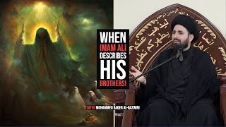 When Imam Ali Describes His Brothers! - Sayed Mohammed Baqer Al-Qazwini