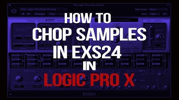 How To Chop Samples in EXS24 | Logic Pro Tutorial