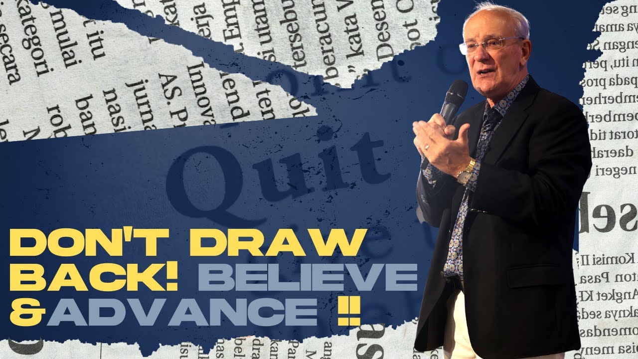 Don't Draw Back! Believe and Advance – Apostle Mike Connell