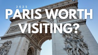 Is Paris Worth Visiting? Pros & Cons + My Honest Thoughts