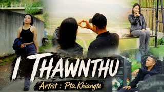 PTA - I Thawnthu ( Official Music Video)