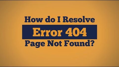 How do I Resolve Error 404 Page Not Found