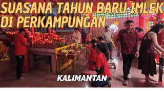 BEGINI SUASANA KLENTENG UNIK DI TENGAH PASAR TERBESAR DI KECAMATAN SUNGAI PINYUH KALIMANTAN