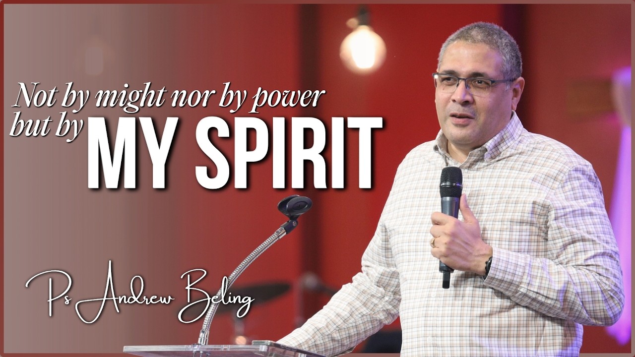 Not By Might Nor By Power But By My Spirit | Ps Andrew Beling | 24th May 2026