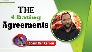 The 4 Dating Agreements || Coach Ken Canion